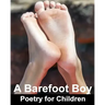 A Barefoot Boy: Poetry for Children