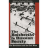 The Bolsheviks in Russian Society: The Revolution and the Civil Wars