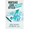 Mortgage Loan Officer Success Guide