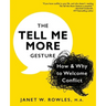 The Tell Me More Gesture: How & Why to Welcome Conflict