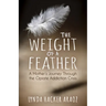 The Weight of a Feather: A Mother's Journey Through the Opiates Addiction Crisis