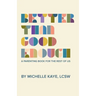 Better Than Good Enough