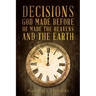 Decisions God Made Before He Made the Heavens and the Earth