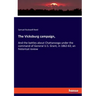 The Vicksburg campaign,: And the battles about Chattanooga under the command of General U.S. Grant, in 1862-63; an historical review