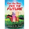Get the Boy, Own the Future