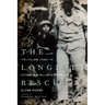 The Longest Rescue: The Life and Legacy of Vietnam POW William A. Robinson