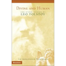 Divine and Human: And Other Stories by Leo Tolstoy