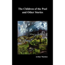 The Children of the Pool and Other Stories (Including the Shining Pyramid, the Red Hand, Out of the Earth, and Change)