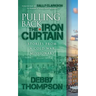 Pulling Back the Iron Curtain: Stories from a Cold War Missionary