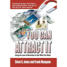You Can Attract It: Using the Law of Attraction to Get What You Want