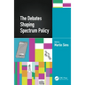 The Debates Shaping Spectrum Policy