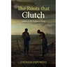 The Roots That Clutch: Letters on the Origins of Things