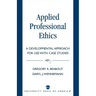 Applied Professional Ethics: A Developmental Approach for Use With Case Studies