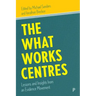 The What Works Centres: Lessons and Insights from an Evidence Movement