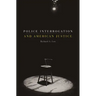 Police Interrogation and American Justice