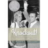 Knockout! The Sexy, Violent and Extraordinary Life of Vikki LaMotta