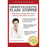 Crohn's and Colitis the Flare StopperSystem.: A Step-by-Step guide based on 30 years of Medical Research and Clinical Experience