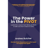The Power in the PIVOT: Leadership Lessons From Being [at Work]