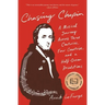 Chasing Chopin: A Musical Journey Across Three Centuries, Four Countries, and a Half-Dozen Revolutions