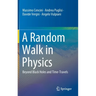 A Random Walk in Physics: Beyond Black Holes and Time-Travels