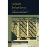 Judaism Before Jesus: The Ideas and Events That Shaped the New Testament World