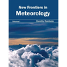 New Frontiers in Meteorology: Volume I