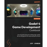 Godot 4 Game Development Cookbook: Over 50 solid recipes for building high-quality 2D and 3D games with improved performance