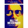 Kill the Messenger (Movie Tie-In Edition): How the Cia's Crack-Cocaine Controversy Destroyed Journalist Gary Webb
