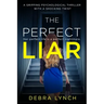 The Perfect Liar: A gripping psychological thriller with a shocking twist