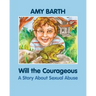 Will the Courageous: A Story about Sexual Abuse