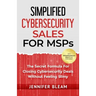 Simplified Cybersecurity Sales For MSPs