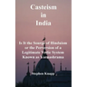 Casteism in India: Is it the Scourge of Hinduism or the Perversion of a Legitimate Vedic System Known as Varnashrama