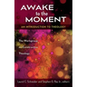 Awake to the Moment: An Introduction to Theology