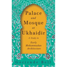 Palace and Mosque at Ukhaiḍir - A Study in Early Mohammadan Architecture