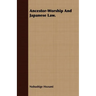 Ancestor-Worship And Japanese Law.