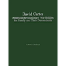 David Carter American Revolutionary War Soldier, his Family and Their Descendants