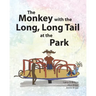 The Monkey with the Long, Long Tail at the Park