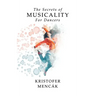 The Secrets of Musicality For Dancers: Learning 9 Essential Musicality Skills in Dance