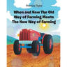 When and How The Old Way of Farming Meets The New Way of Farming