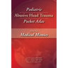 Pediatric Abusive Head Trauma, Volume Two: Medical Mimics Pocket Atlas