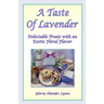 A Taste Of Lavender: Delectable Treats With An Exotic Floral Flavor