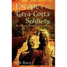 Escape of the Terra-Cotta Soldiers: An Ethan Sparks Adventure