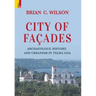 City of Façades: Archaeology, History, and Urbanism in Velha Goa