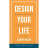 Design Your Life: Pursuing the Life You Want Without Losing Who You Are
