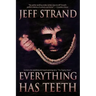 Everything Has Teeth