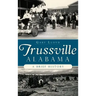 Trussville, Alabama: A Brief History