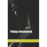 Pattaya Uncensored
