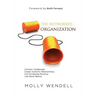 The Networked Organization: Connect. Collaborate. Create Authentic Relationships. And Accelerate Revenue Like Never Before.