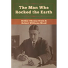The Man Who Rocked the Earth