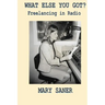 What Else You Got?: Freelancing in Radio